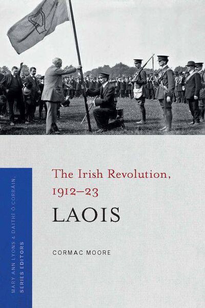 Cormac Moore's talk on the 'Irish Revolution in Laois,' takes place on 23 July Cormac Moore's talk on the 'Irish Revolution in Laois,' takes place on 23 July