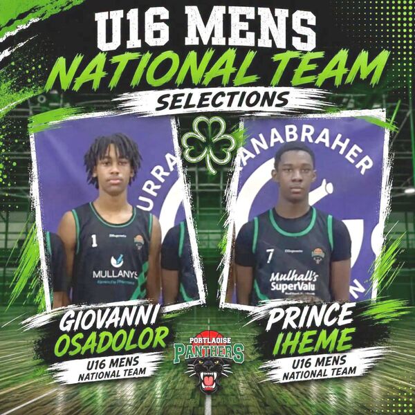 Portlaoise Panthers' Giovanni Osadolor and Prince Iheme have both been included in the Ireland U/16 men's squad Portlaoise Panthers' Giovanni Osadolor and Prince Iheme have both been included in the Ireland U/16 men's squad